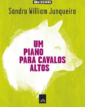 Um Piano Para Cavalos Altos - Sandro William Junqueira