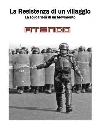 Atenco - La Resistenza Di Un Villaggio-la Solidarietà Di Un Movimento