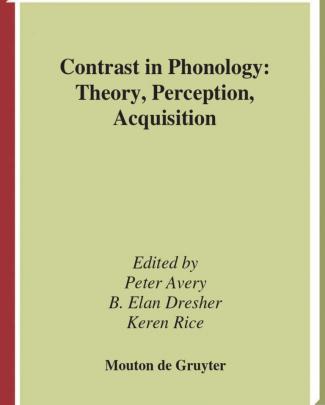 Contrast In Phonology - Theory, Perception,acquisition