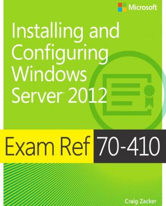 Exam Reference 70-410 Installing And Configuring Windows Server 2012