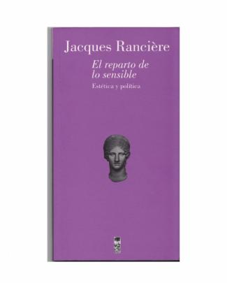 Ranciere El Reparto De Lo Sensible