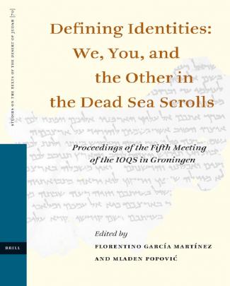 155250953 Studies On The Texts Of The Desert Of Judah 70 Florentino Garcia Martinez And Mladen Popovic Defining Identities We You And The Other In The Dea