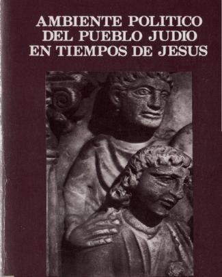 Guevara Hernando Ambiente Politico Del Pueblo Judio En Tiempos De Jesus