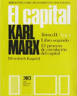 Karl Marx, El Capital. Tomo Ii. El Proceso De Circulación Del Capital. Vol. 4