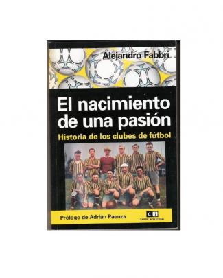 7250608 Alejandro Fabbri El Nacimiento De Una Pasion