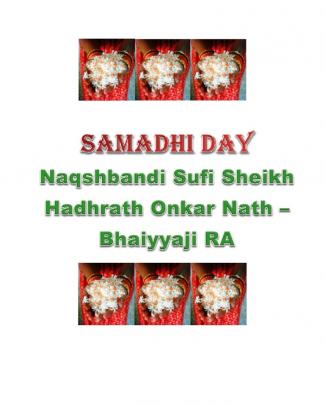 Samadhi Day Naqshbandi Sufi Onkar Nath - Bhaiyyaji Ra