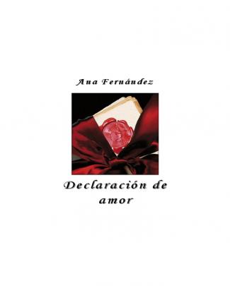 Declaración De Amor - Ana Mª Fernandez