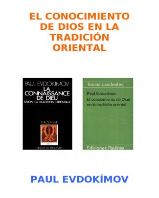 Evdokimov Paul El Conocimiento De Dios En La Tradicion Oriental