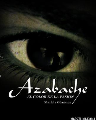 Azabache. El Color De La Pasion - Mariela Gimenez