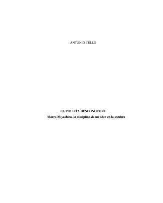 El Policía Desconocido. Marco Miyashiro, La Disciplina De Un Líder En La Sombra (i Parte)