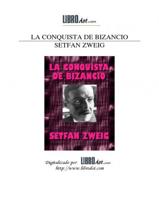 Zweig, Stefan - La Conquista De Bizancio