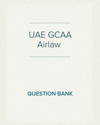 Gcaa Uae Airlaw Question Bank.