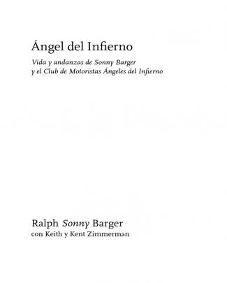 ángel Del Infierno Vida Y Andanzas De Sonny Barger Y El Club De Motoristas ángeles Del Infierno (primeras Páginas)